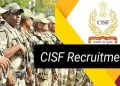 जॉब अलर्ट: CISF में निकली भर्तियां।जल्द करें आवेदन।