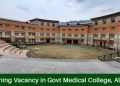 गुड न्यूज़ : अल्मोड़ा मेडिकल कॉलेज में टीचिंग के 62 पदों पर निकली बम्पर भर्ती। जल्द करें आवेदन