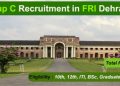 JOB ALERT: FRI Dehradun में ग्रुप सी के 72 पदों का नोटिफिकेशन हुआ जारी। ऐसे करें आवेदन