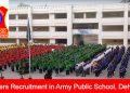 JOB UPDATE: आर्मी स्कूल बीरपुर देहरादून में टीचर बनने का सुनहरा अवसर..ऐसे करें आवेदन 