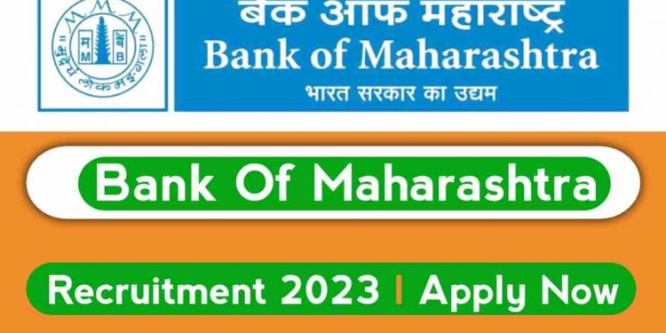 JOB’S UPDATE: बैंक ऑफ महाराष्ट्र ने निकाली भर्तियां। जल्द करें आवेदन..