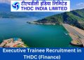 JOB’S UPDATE: THDC में निकली विभिन्न पदों पर बंपर भर्ती, ऐसे करें आवेदन