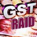 राज्य कर विभाग की बड़ी कार्यवाही, छापेमारी में पकड़ी 12 करोड़ की जीएसटी चोरी