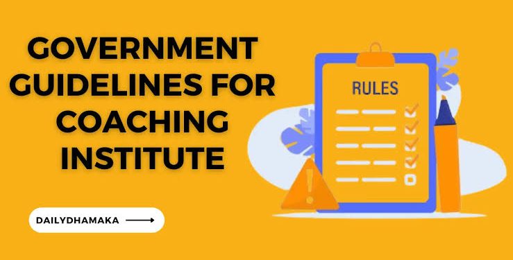 BIG BREAKING : कोचिंग सस्थानो के लिए नई गाइडलाइंस जारी, 16 साल से कम उम्र के बच्चे दिखे तो लगेगा इतना जुर्माना।