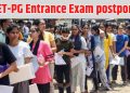 बड़ी खबर: NEET -PG एंट्रेंस एग्जाम स्थगित, कल होना था एग्जाम..पढ़े